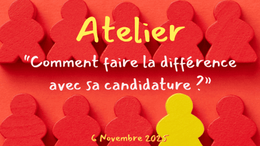 Atelier Comment faire la différence avec sa candidature ?